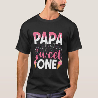 Papa Of The Sweet One Ice Cream Family Py T Shirt
