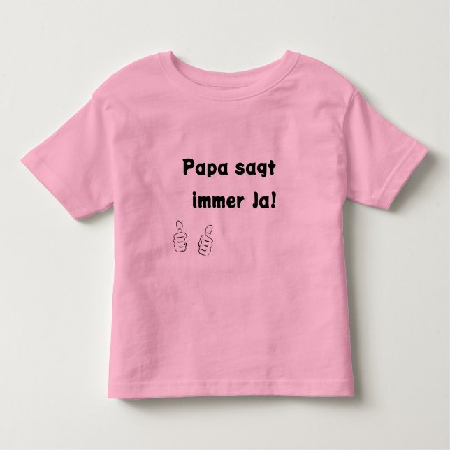 Papa sagt immer Ja T Shirt (Framsida)