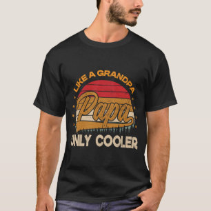 PAPA som en farfar BARA COOLARE Rolig pappa Papa D T Shirt