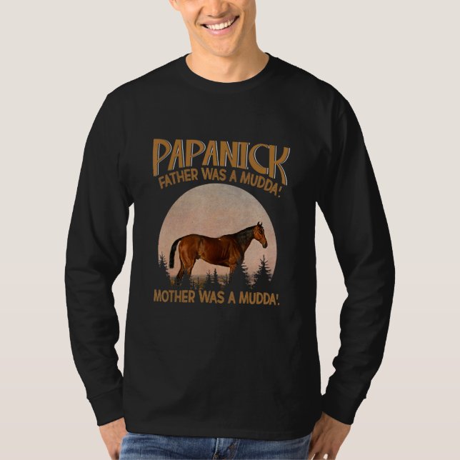 Papanick Far var en Mudda'Mor som var en Mudda' T Shirt (Framsida)