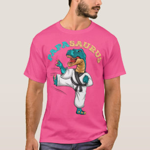 Papasaurus Trex Dinosaur Funny Pappa Saurus Karate T Shirt
