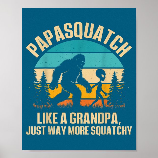 Papasquatch Like A Grandpa Just Way More Squatchy  Poster (Framsidan)