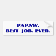 "Papaw. Bäst. Jobb. Någonsin. "Bildekal