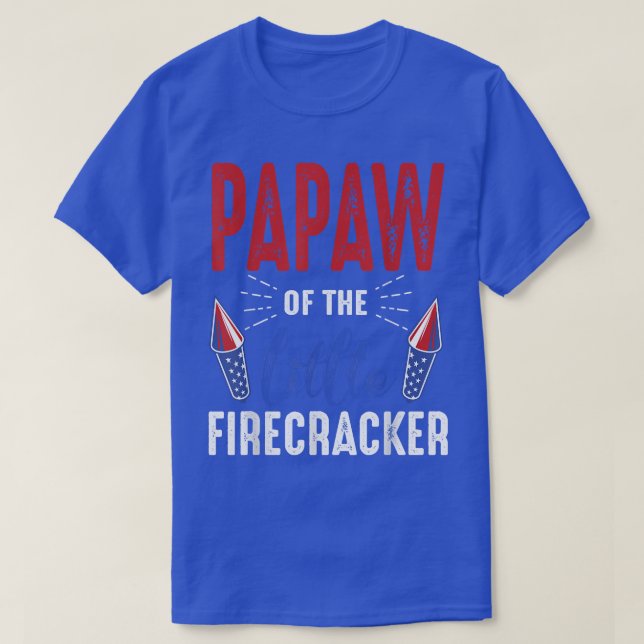 Papaw Of The Little Firecracker 4th of July Birthd T Shirt (Design framsida)