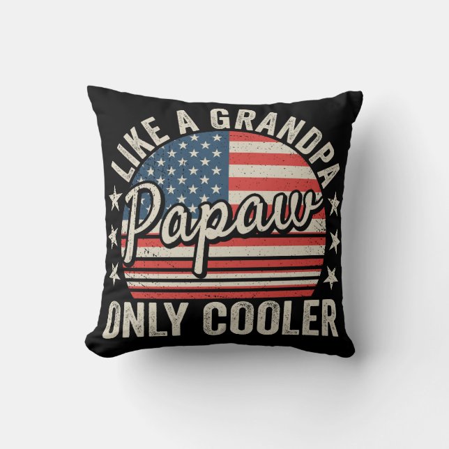 Papaw som en farfar, bara Cooler USA flagga Kudde (Framsida)
