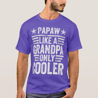 Papaw som en farfar - bara en kylare - Funny Far T Shirt