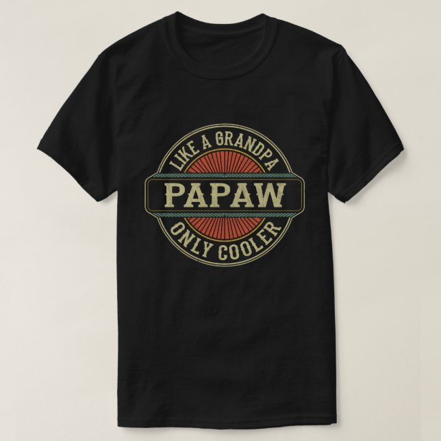 Papaw som en morfar - bara Cooler Fars dag Gift T Shirt (Design framsida)