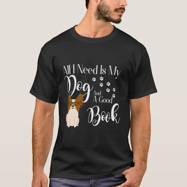 Papillon Hund ger Bok Reader Kärlek allt jag behöv T Shirt (Framsida)