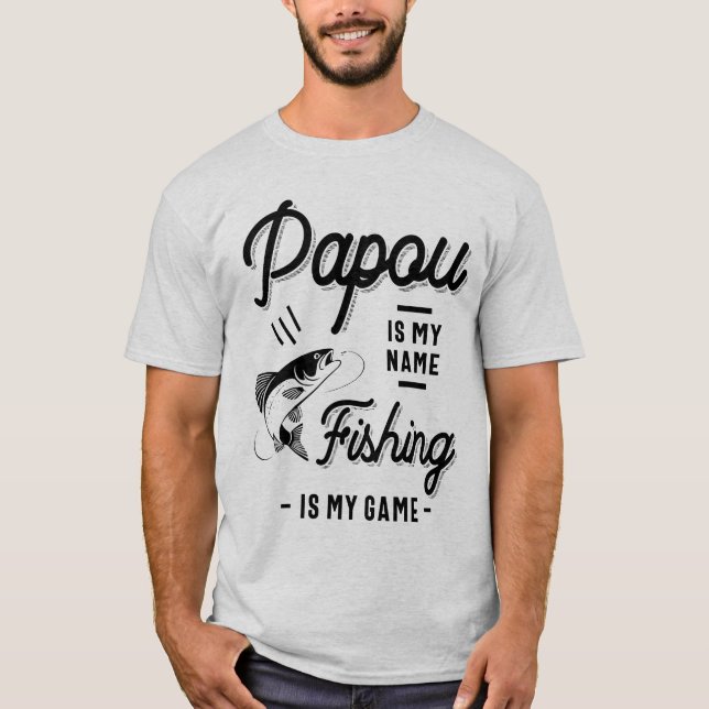 Papou Gift - Fiske är mitt spel Fars dag T Shirt (Framsida)
