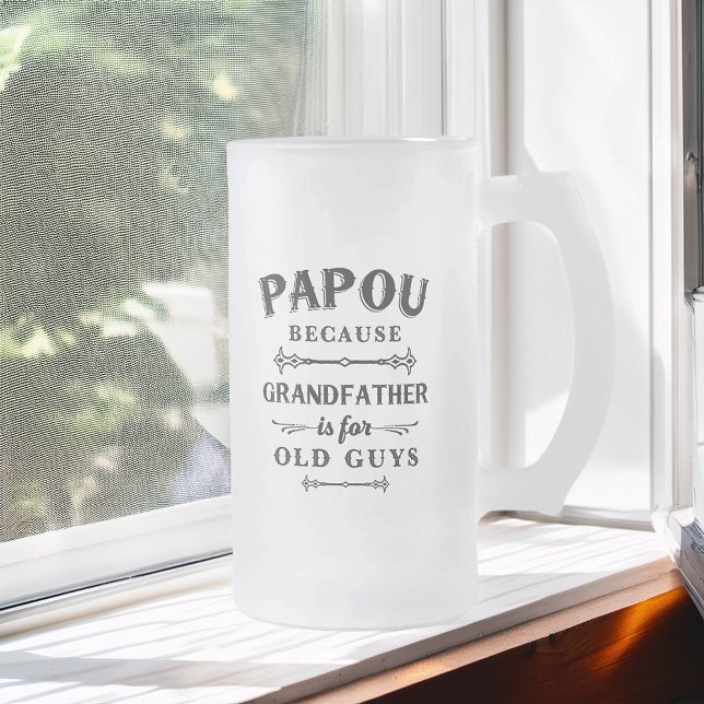 Papou | Lönsam farfar är till för gamla killar Frostat Ölglas (Skapare uppladdad)