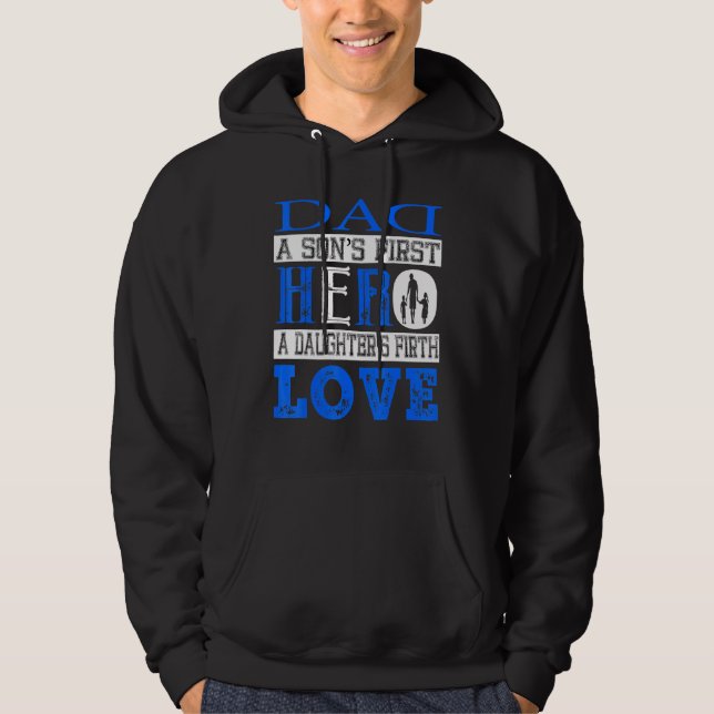 Pappa A Sons First Hero A Daughters First Kärlek Hoodie (Framsida)