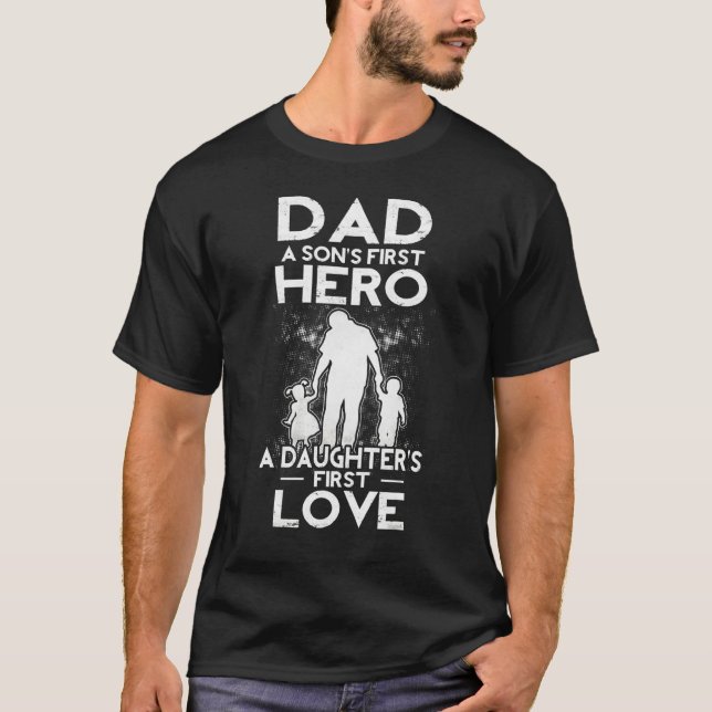Pappa A Sons First Hero A Daughters First Kärlek T Shirt (Framsida)