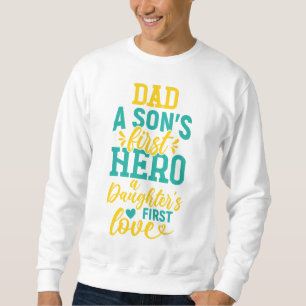 Pappa - A Son's First Hero, A Dotter's First Kärle Lång Ärmad Tröja