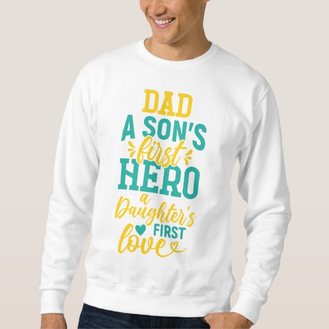 Pappa - A Son's First Hero, A Dotter's First Kärle Lång Ärmad Tröja (Framsida)
