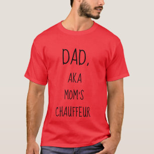 Pappa, AKA Mamma Chauffeur Anpassade Red T Shirt