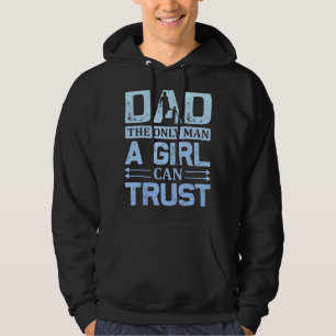 Pappa är den enda man en flicka kan lita på Far Da Hoodie
