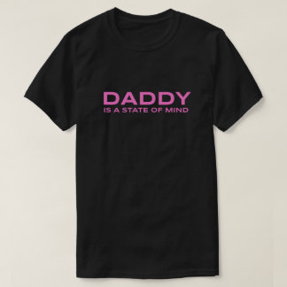 Pappa är ett sinnestillstånd. t shirt
