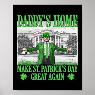 Pappa är hemma gör St Patricks Day bra igen Padd Poster
