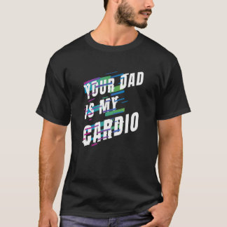 Pappa är min Cardio 6 T Shirt