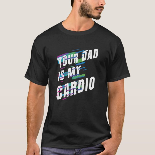Pappa är min Cardio 6 T Shirt (Framsida)
