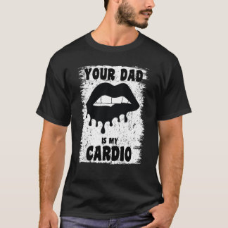 Pappa är min Cardio Black Läppar Workout Hett Papp T Shirt