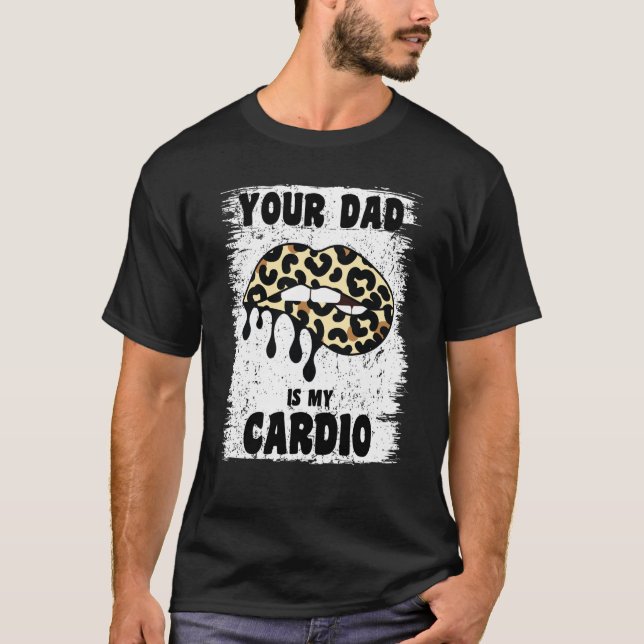 Pappa är min Cardio Leopard Läppar Workout Hett Pa T Shirt (Framsida)