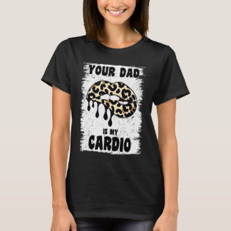 Pappa är min Cardio Leopard Läppar Workout Hett Pa T Shirt