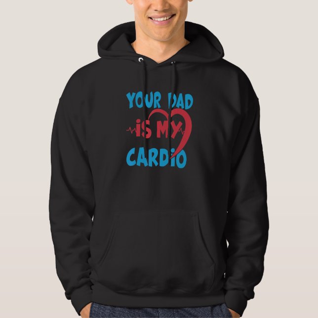 Pappa är min Cardio Pappa är min favoritkardio. Hoodie (Framsida)