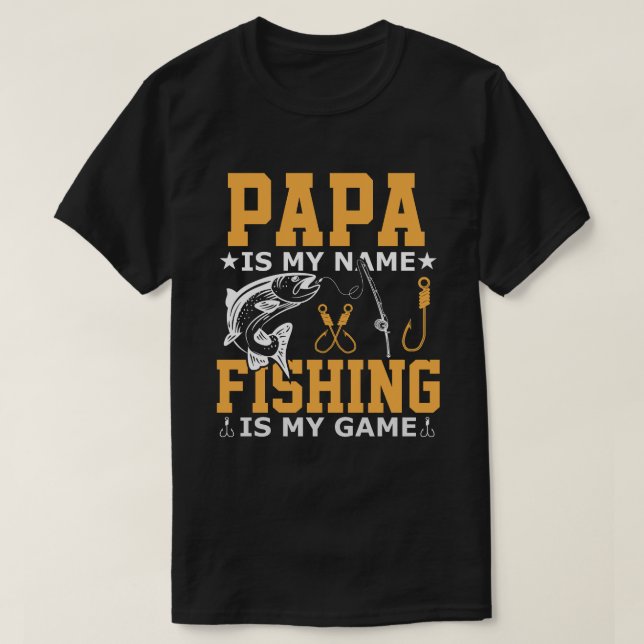 PAPPA är mitt Namn fiske är mitt spel T Shirt (Design framsida)