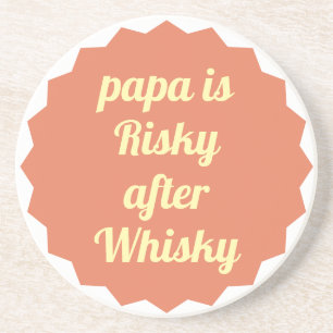 Pappa är riskabel efter whisky rolig sarkastisk fe underlägg