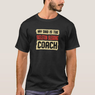 Pappa är Skeleton Sledding Coach Fars dag Bob T Shirt