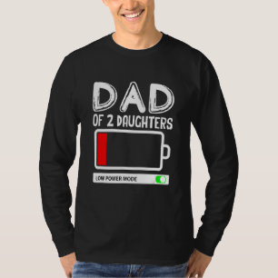 Pappa av 2 döttrar i lågenergiläge Fars dag 1 T Shirt