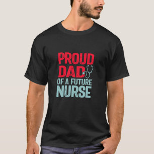 Pappa av en framtida sjuksköterska t shirt