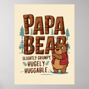 Pappa Bear Vibes - något grumpy, hugely Huggable Poster