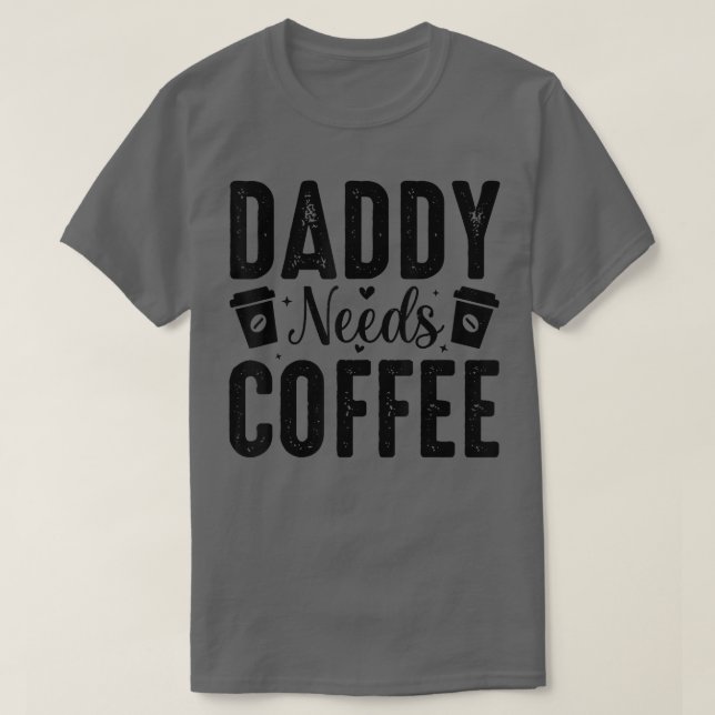 Pappa behöver Coffee Manar T Shirt (Design framsida)