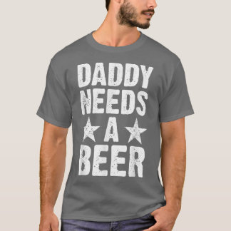 Pappa behöver en Beer Funny Beer Pappa Fars dag Dr T Shirt