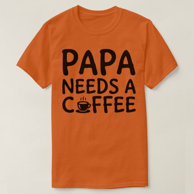 Pappa behöver en kaffe svart 2 t shirt (Design framsida)