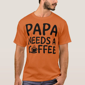 Pappa behöver en kaffe svart 2 t shirt