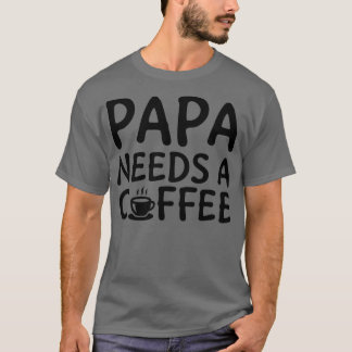 Pappa behöver en kaffesvart t shirt