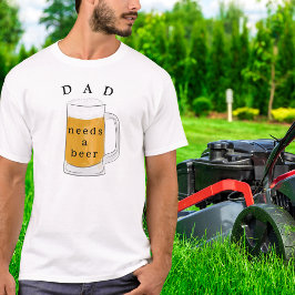 Pappa behöver en öl Far T Shirt