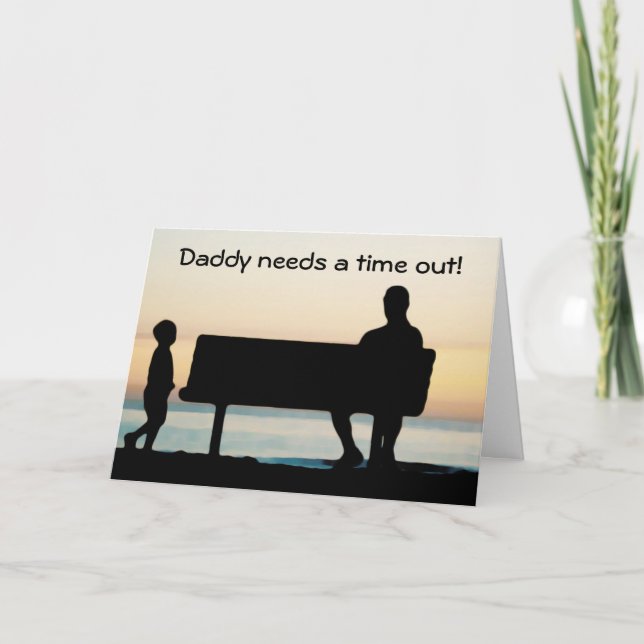 "Pappa behöver en time out" Foto Unik fadersdag Kort (Framsida)