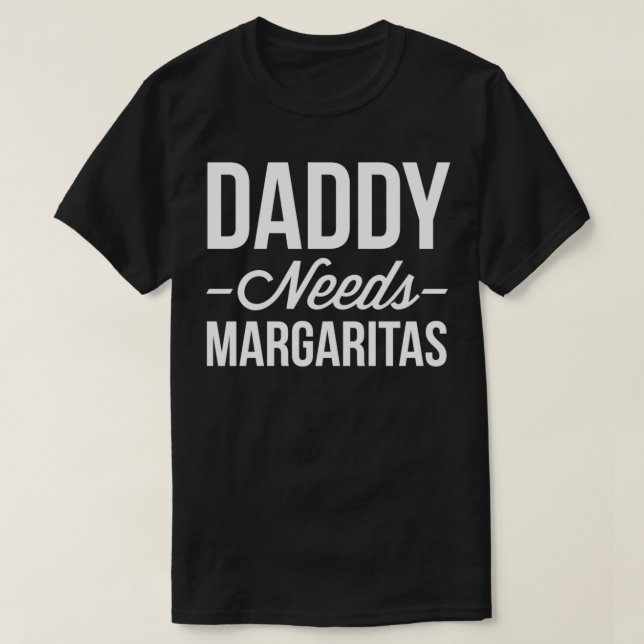 Pappa behöver Margaritas T Shirt (Design framsida)