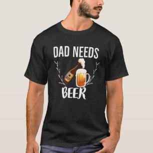 Pappa behöver öl pappa dricker 🍺 t shirt