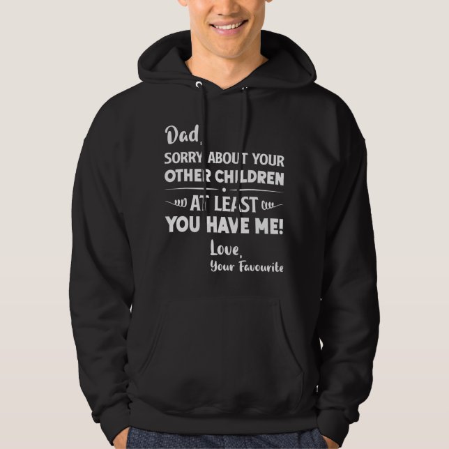 Pappa beklagar dina andra barn Fars dag D Hoodie (Framsida)