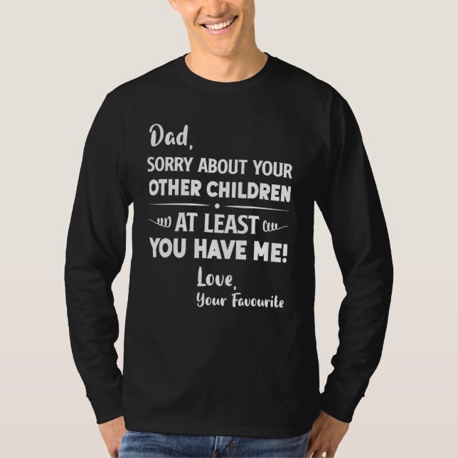 Pappa beklagar dina andra barn Fars dag Da T Shirt (Framsida)