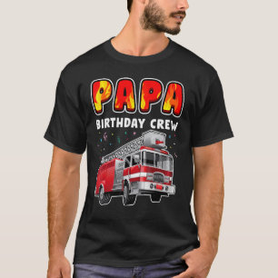 Pappa Birthday Crew Party Fire Lastbil Boy Kids Fi T Shirt