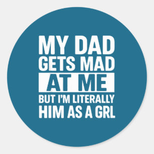 Pappa blir arg på mig rolig fader dotter citat runt klistermärke