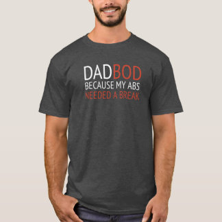 PAPPA BOD/EFTERSOM MIN ABS BEHÖVDE EN BREAK T SHIRT