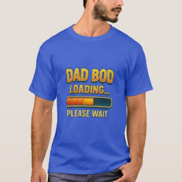 Pappa Bod Loading Funny Far's Day T-Shirt