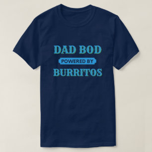Pappa Bod med Burritos T-Shirt-drift T Shirt